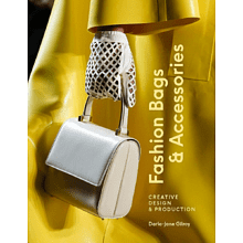 Книга на английском языке "Fashion Bags and Accessories. Creative Design and Production", Darla-Jane Gilroy