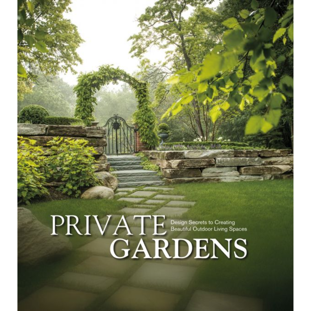 Книга на английском языке "Private Gardens: Design Secrets to Creating Beautiful Outdoor Living Spaces" 